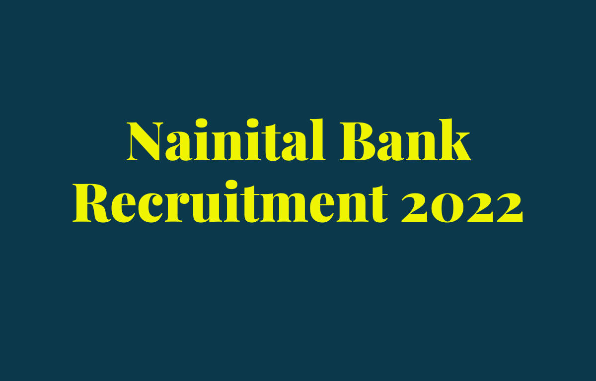 Nainital Bank Recruitment 2022, Last Date to Apply for Officer Posts_30.1