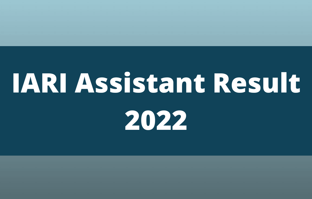 ICAR IARI Assistant Result 2022, Merit List & Result PDF_30.1