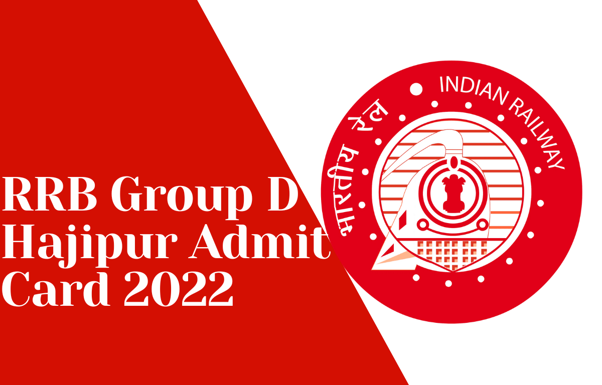 RRB Hajipur Group D Admit Card 2022 Out, Download Link_30.1