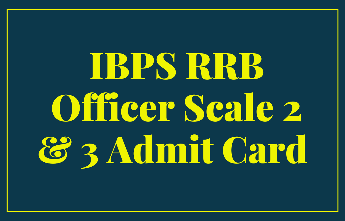 IBPS RRB Officer Scale 2 & 3 Admit Card 2022 Out, Direct Download Link_30.1