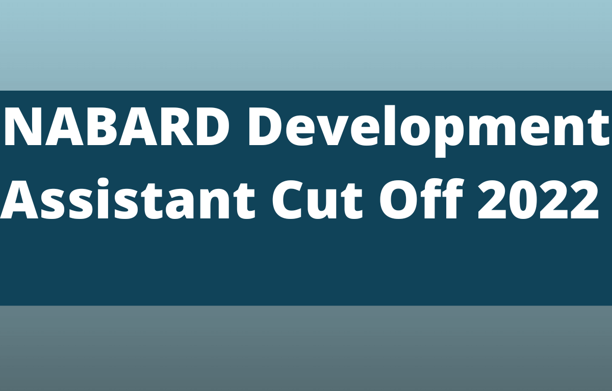 NABARD Development Assistant Cut Off 2022, Check Previous Year Cut off Marks_30.1