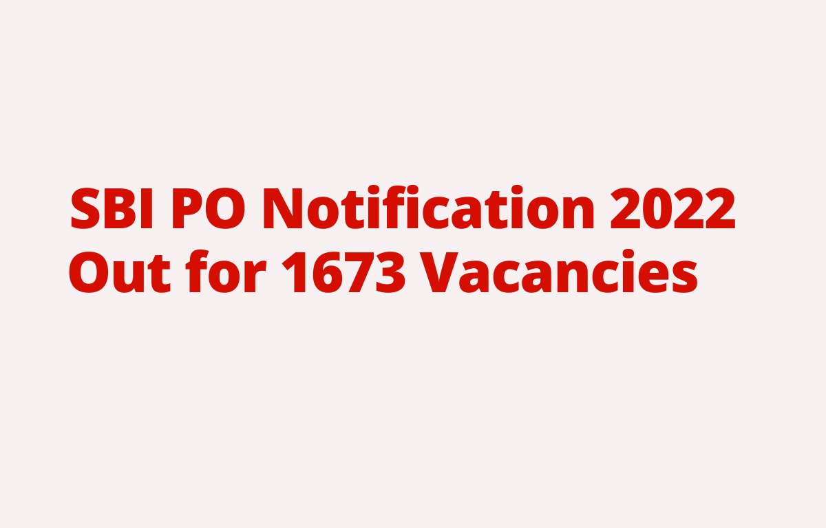 SBI PO Notification 2022 pdf Released for 1673 Posts, Check All Details_30.1