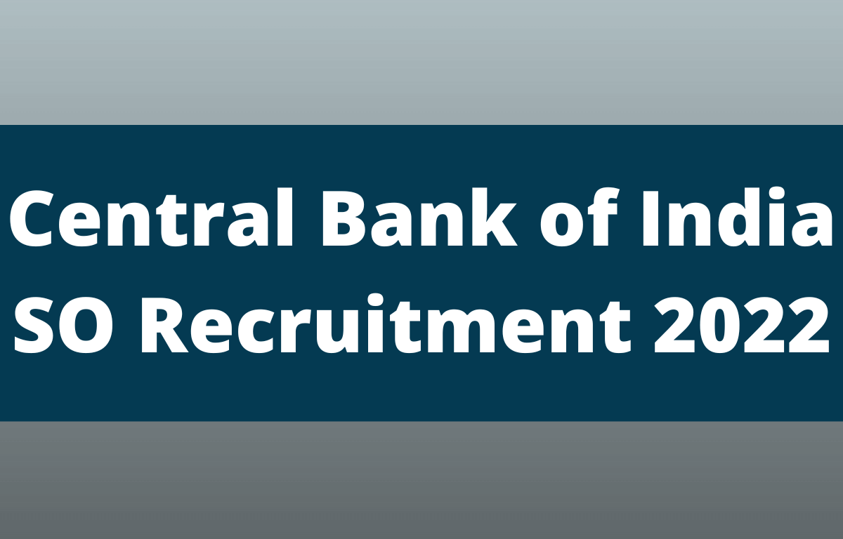 Central Bank of India SO Recruitment 2022, Last Date to Apply for 110 Posts_30.1