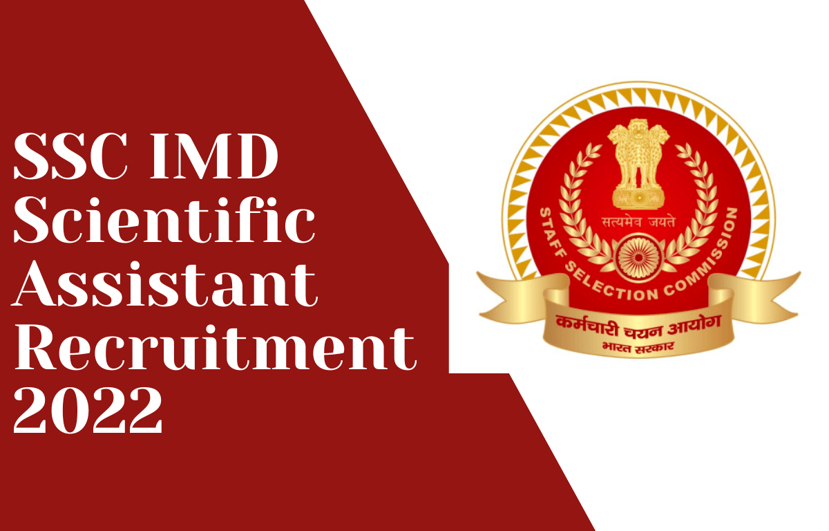 SSC IMD Scientific Assistant Recruitment 2022, Notification Out for 990 Posts_30.1