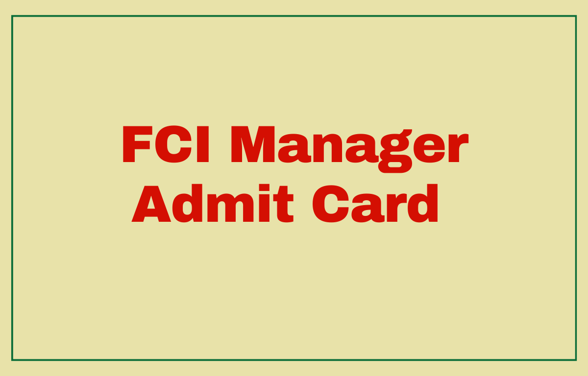 FCI Manager Admit Card 2022 Out, Download Call Letter_30.1