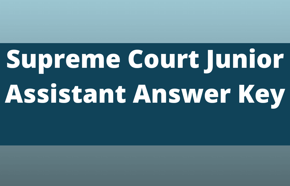 Supreme Court Junior Assistant Answer Key 2022 Out, Exam Response Sheet_30.1