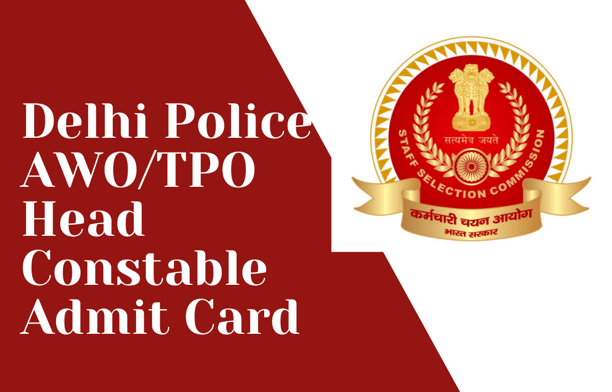 Delhi Police AWO/TPO Admit Card 2022 Out, Region-wise Hall Ticket_30.1