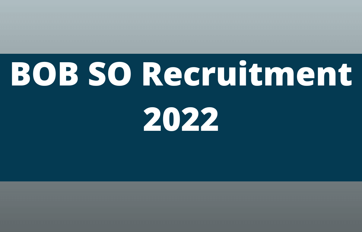BOB SO Recruitment 2022 Notification Out, Last Date to Apply for 60 Posts_30.1