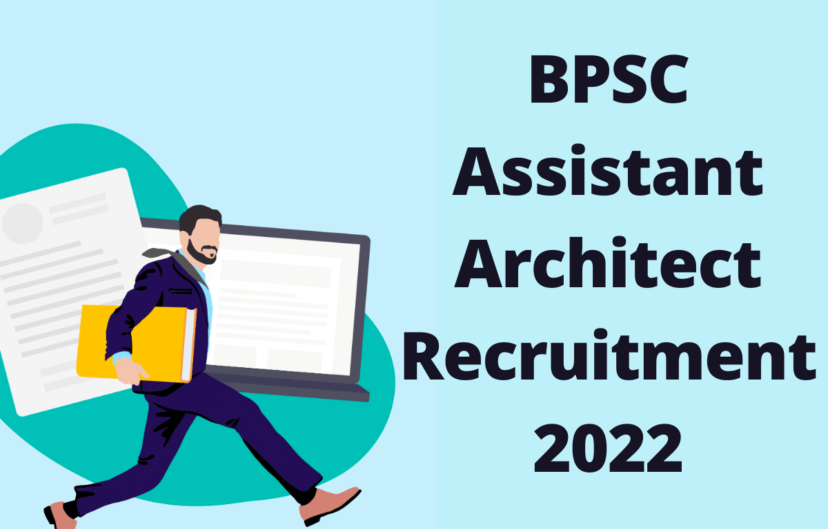 BPSC Assistant Architect Recruitment 2022, Last Date for 106 Posts_30.1
