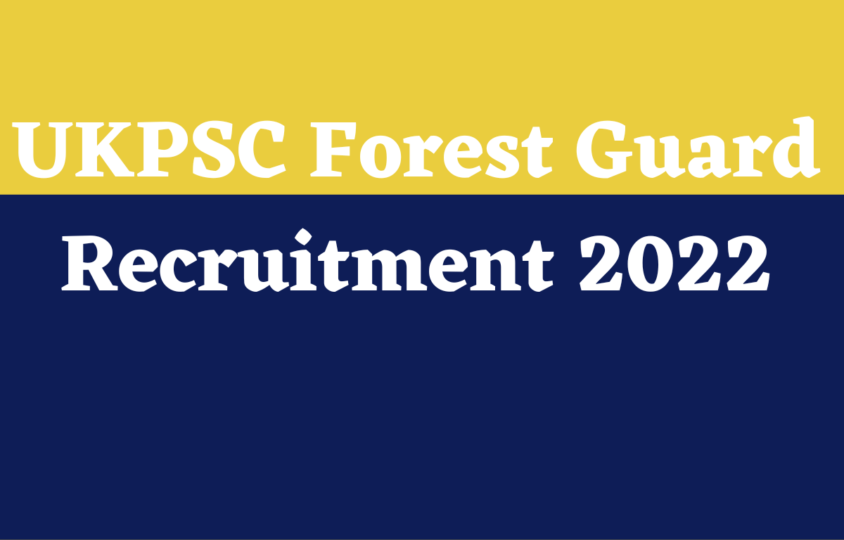 UKPSC Forest Guard Recruitment 2022, Apply Online Reopened till 23 Nov_30.1