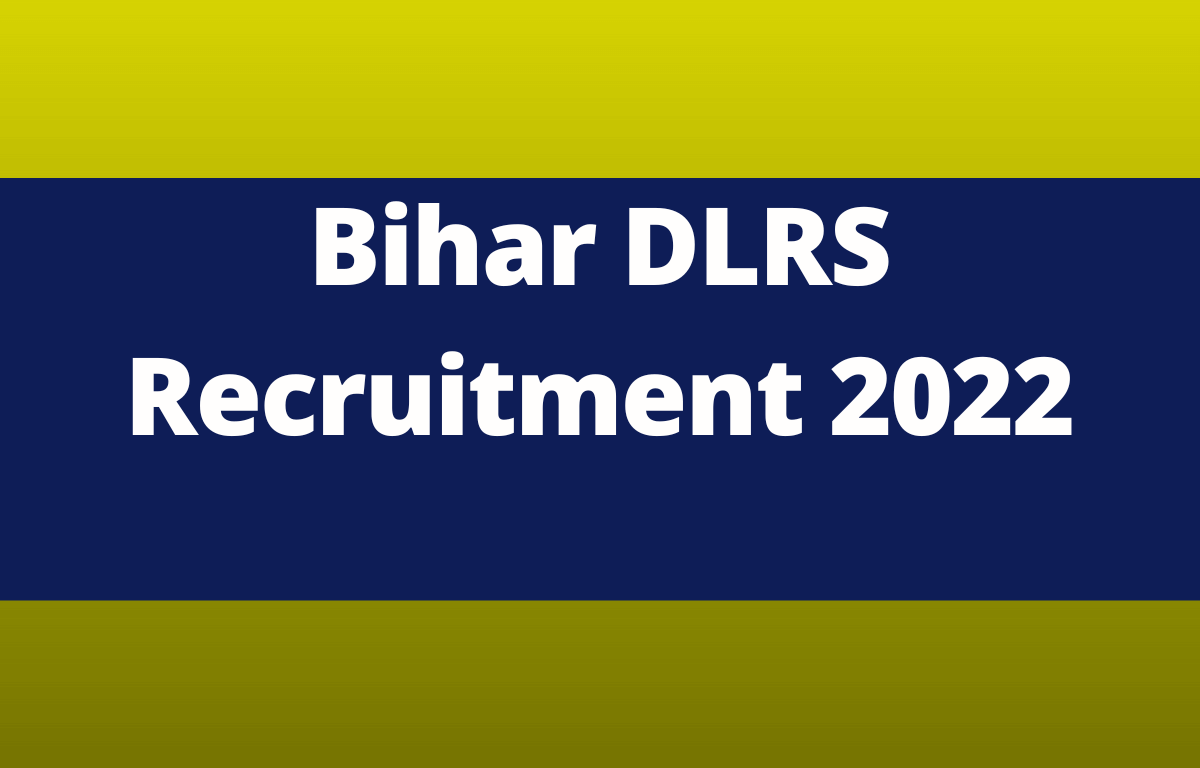 Bihar DLRS Recruitment 2022, Last Date to Apply Online for 2506 Posts_30.1