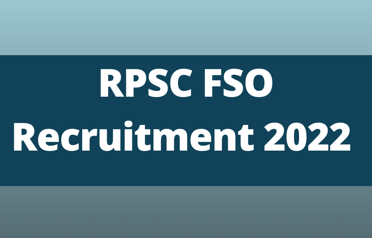 RPSC FSO Recruitment 2022 Notification, Last Date to Apply for 200 Posts_30.1
