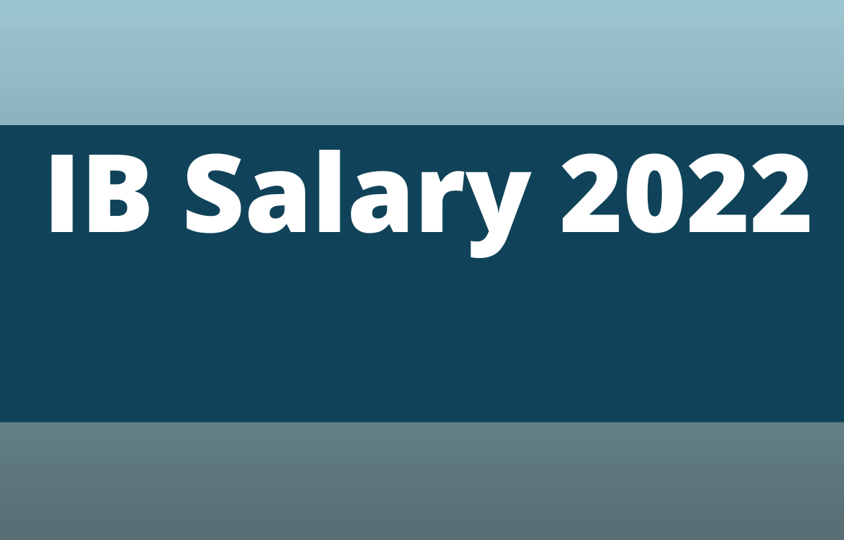 IB Salary 2022 for SA & MTS Posts in Hand Salary_30.1