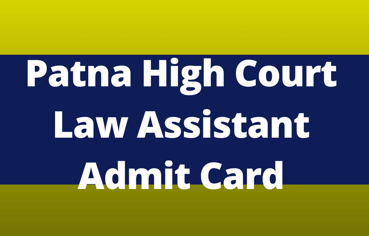 Patna High Court Law Assistant Admit Card 2022 Out, Download Link_30.1