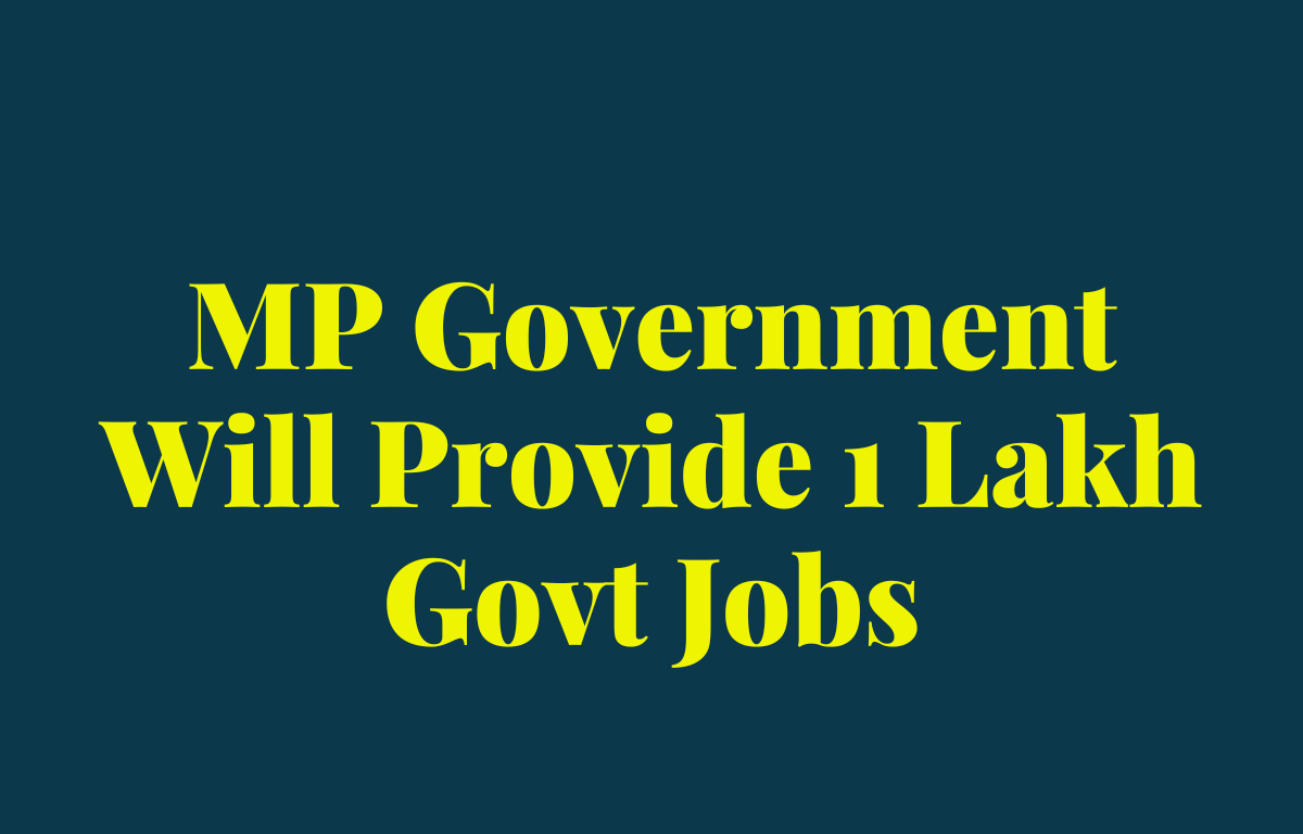 MP Government Will Provide 1 Lakh Govt Jobs in Coming Months_30.1