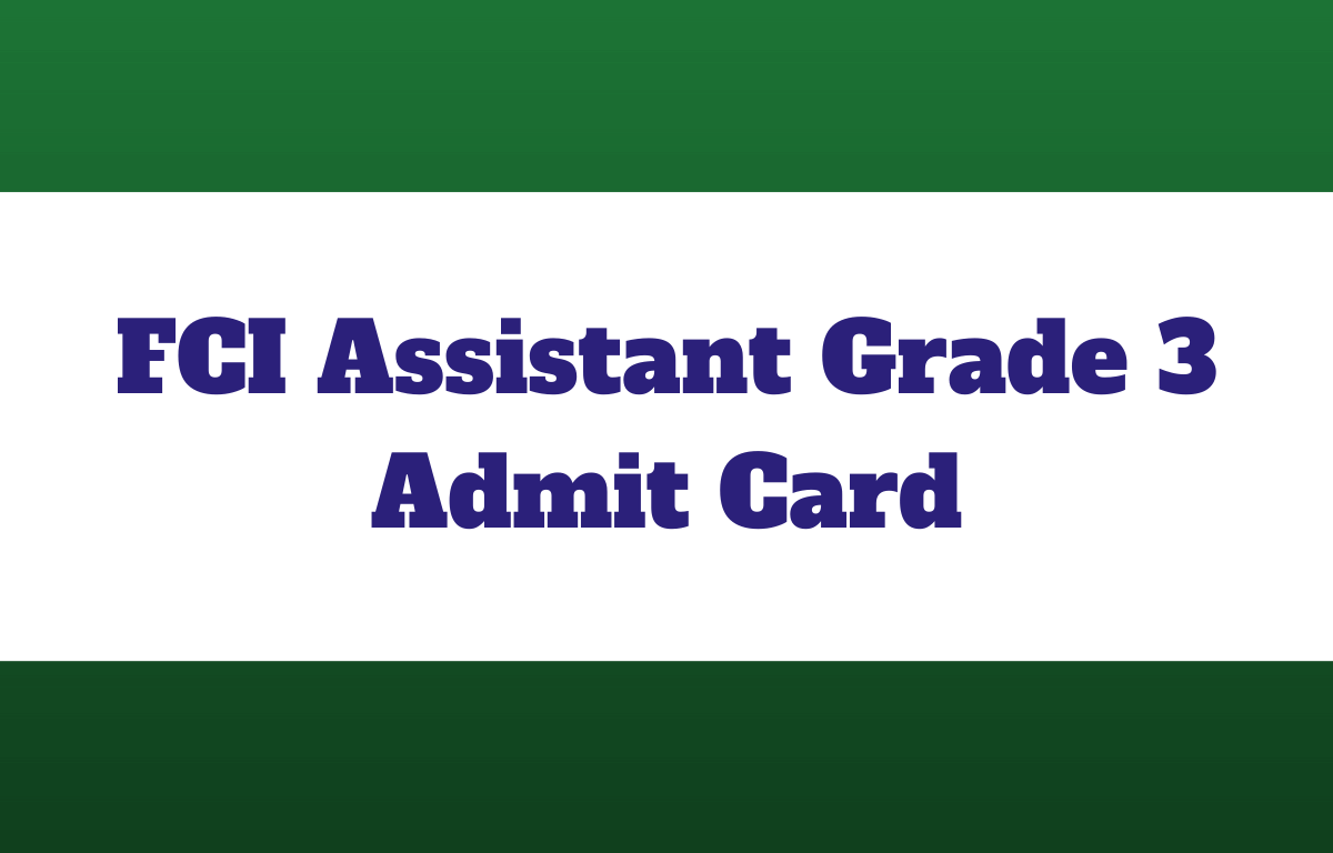 FCI Assistant Grade 3 Admit Card 2023 Out, AG 3 Mains Direct Link to Download_30.1