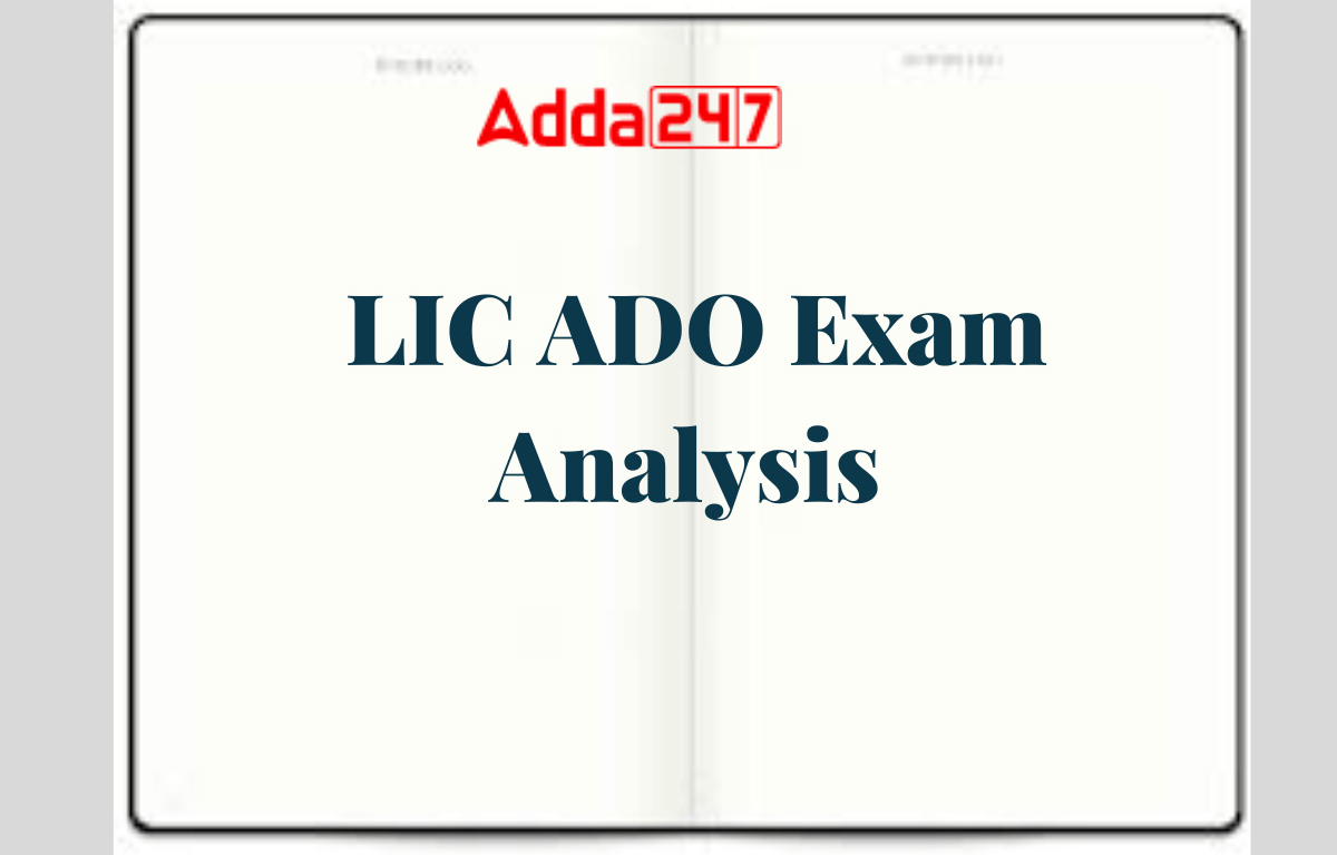 LIC ADO Exam Analysis 2023,12th March Shift 1, 2 & 3 Asked Questions_30.1