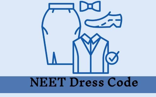 NEET Dress Code 2021 – Check Male and Female candidates by NTA_30.1