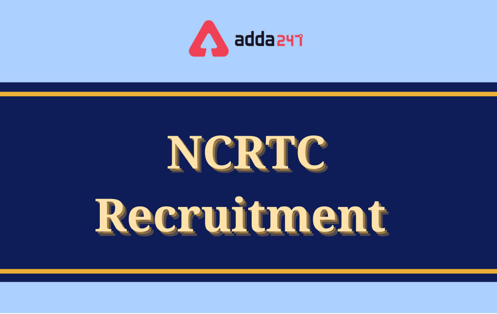 NCRTC Recruitment 2021| Notification Out @ncrtc.in; Apply Online_30.1