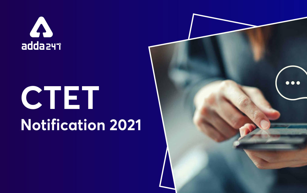 CTET 2021 Notification, Exam Date, Online Registration Extended till 25th Oct_30.1