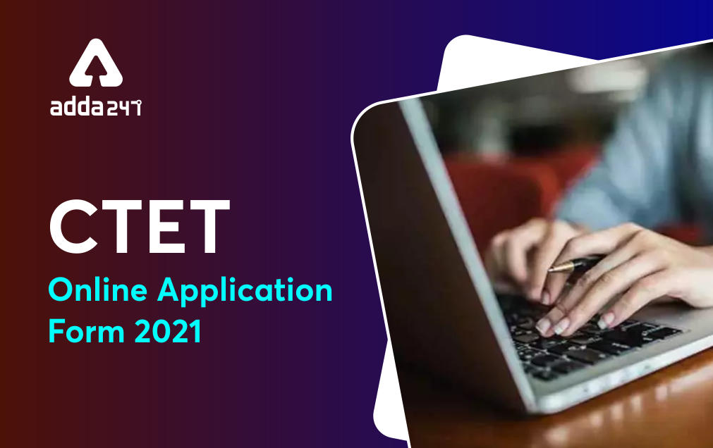 CTET Online Application Form 2021, Apply Online for CTET Exam._30.1