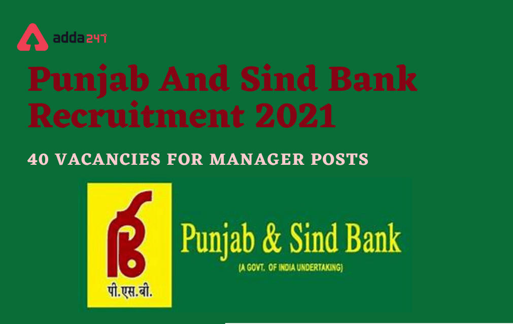 Punjab and Sind Bank Recruitment 2021, Apply Online for 40 Risk & IT Manager_30.1