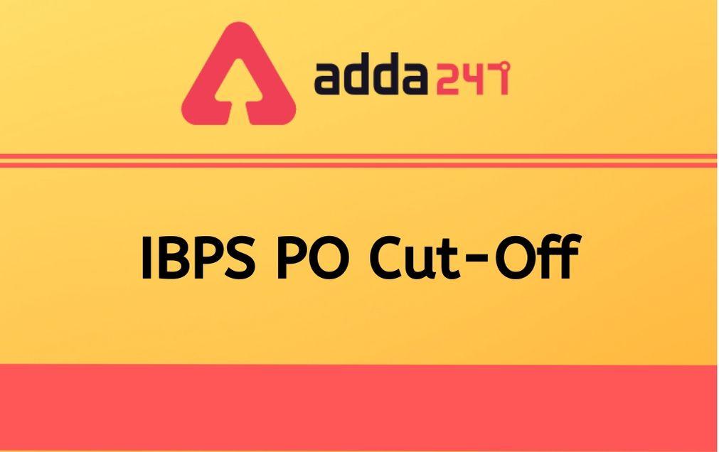 IBPS PO Cut Off 2021, Check PO Prelims & Previous Year Cut Off Marks_30.1