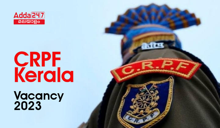 CRPF Constable Kerala Vacancy- 259 Vacancies_30.1