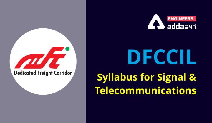 DFCCIL 2021 Recruitment: Syllabus for Signal and Telecommunication |_30.1