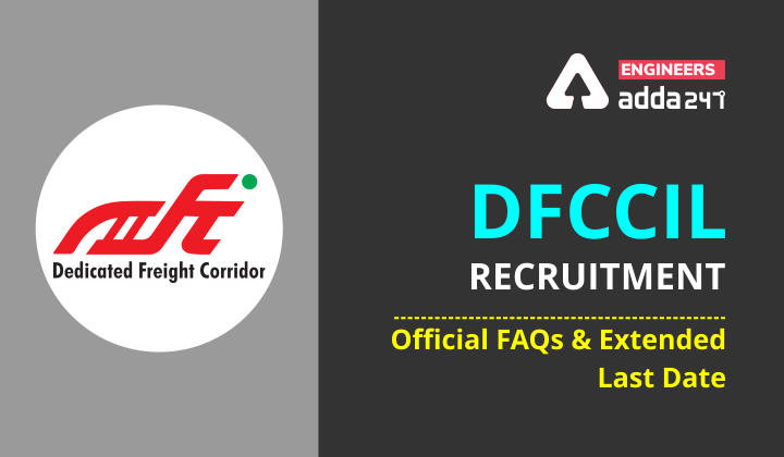 DFCCIL Recruitment: Official FAQs and extended last date. |_30.1