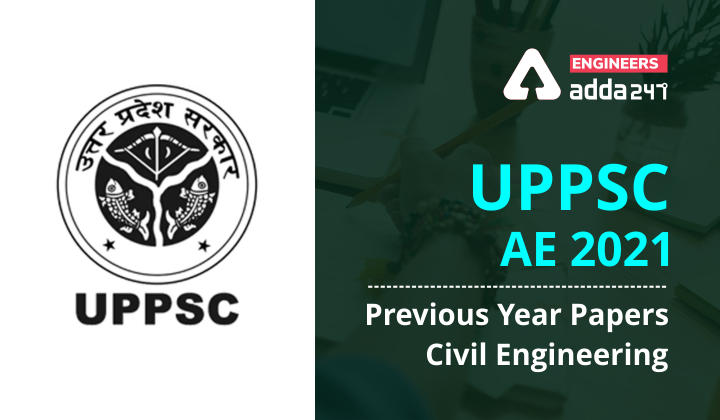 UPPSC AE Civil Previous Year Paper 2021, Download [PDF] Now |_30.1