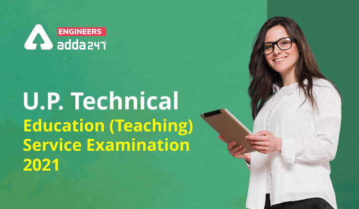 UPPSC Technical Education Teaching Service Exam 2021, Notification Out! |_30.1