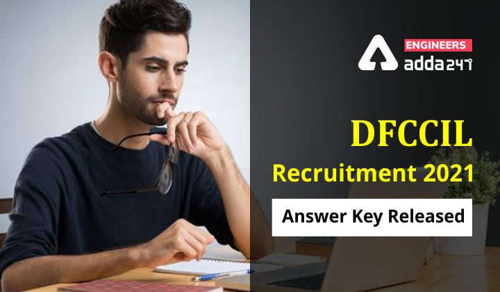 DFCCIL Answer Key 2021 OUT – Download DFFCIL Answer Key Now, Link to Raise Objection Activated |_30.1