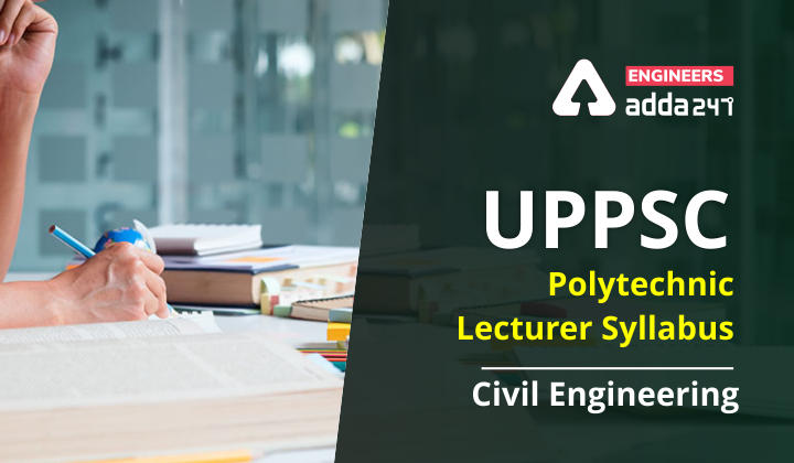 UPPSC Technical Lecturer Syllabus Civil Engineering 2021, Check Preparation Strategy |_30.1