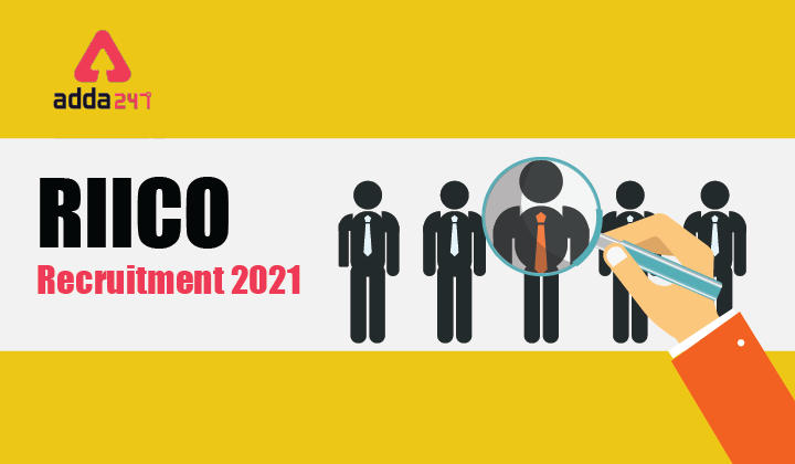 RIICO Recruitment 2021, Check Official Notification for 217 Vacancies |_30.1