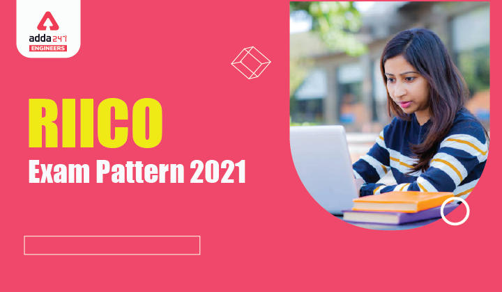 RIICO Exam Pattern 2021, Check Out Detailed Exam Pattern Here |_30.1