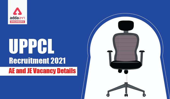 UPPCL Vacancy Details 2021, Official Notification out for 286 AE/JE Vacancies |_30.1