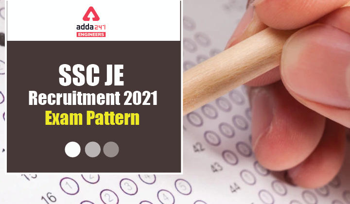 SSC JE Exam Pattern 2021, Check Detailed Exam Pattern for Paper 1 & 2 |_30.1
