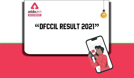 DFCCIL Result 2021 Expected Date, Check Details Here |_30.1