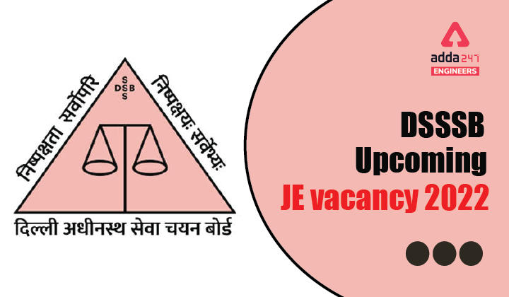 DSSSB Upcoming JE Vacancy 2022 Notification, Check Details Here |_30.1