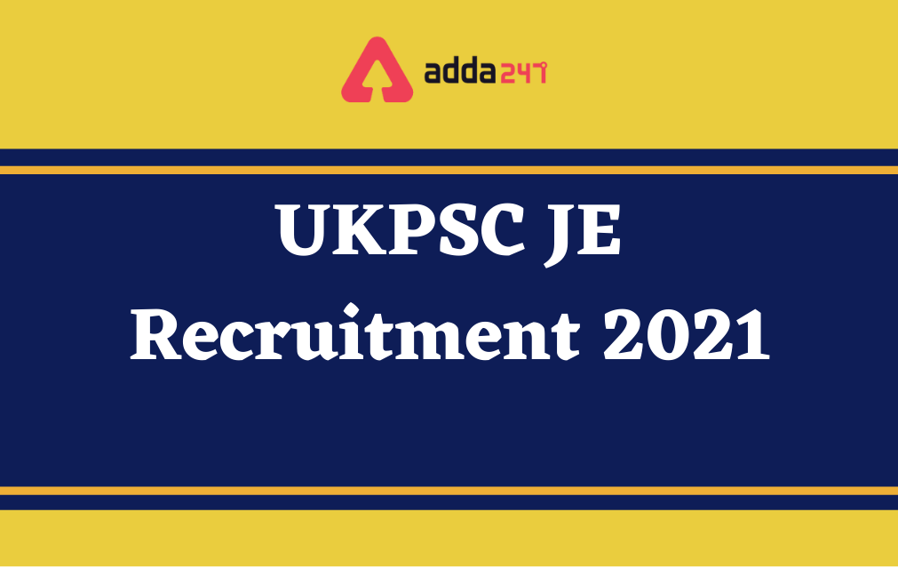 UKPSC JE Recruitment 2021, Apply Online for 776 UKPSC Junior Engineer Vacancies |_30.1