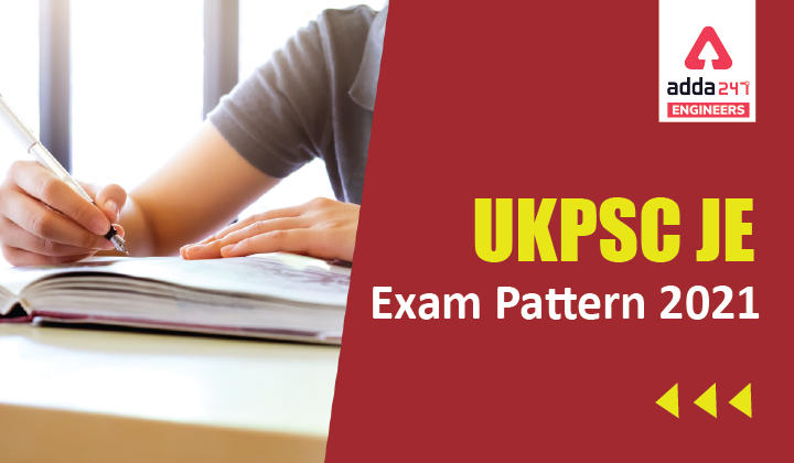 UKPSC JE Exam Pattern 2021, Check UKPSC Junior Engineer Exam Pattern |_30.1