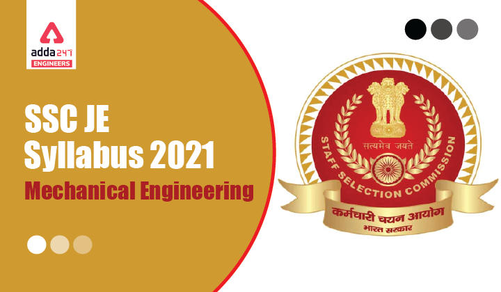 SSC JE Syllabus Mechanical 2021, Check SSC Junior Mechanical Engineer Syllabus Here |_30.1