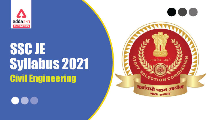 SSC JE Syllabus Civil & Structural Engineering 2021, Check SSC Junior Civil & Structural Engineer Syllabus Here |_30.1