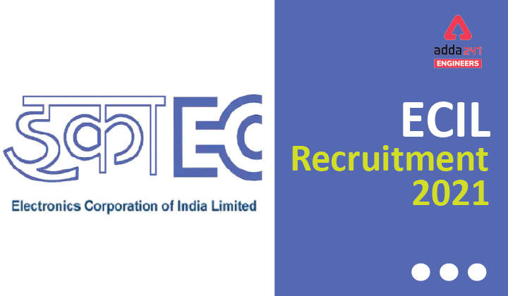 ECIL Recruitment 2021 Apply Online For 300 Technical Officers |_30.1