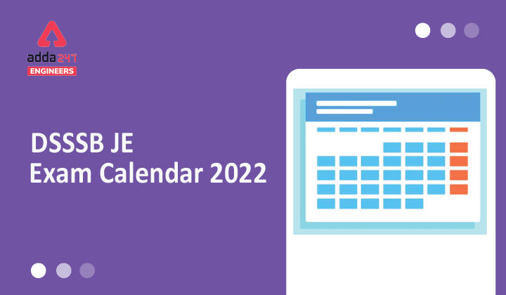 DSSSB Exam Calendar 2022, Check DSSSB Junior Engineer Exam Calendar Here |_30.1
