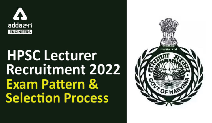 HPSC Lecturer Exam Pattern 2022, Check HPSC Lecturer Selection Process  Here |_30.1