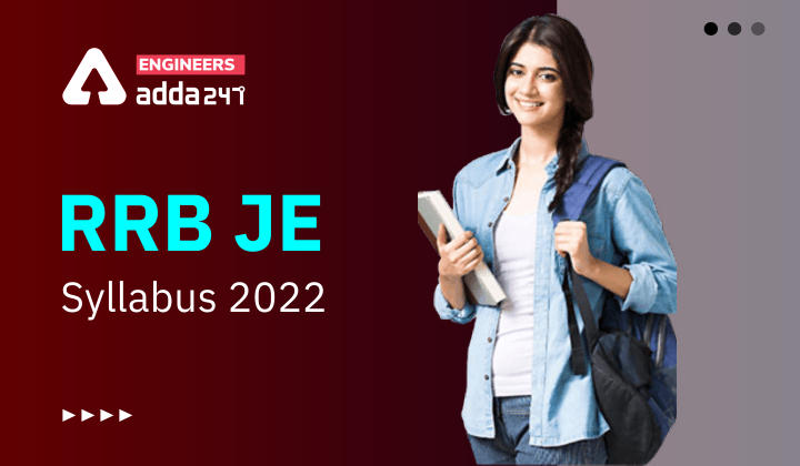 RRB JE Syllabus 2022, Check Here For Detailed Branch Wise Syllabus Of ...