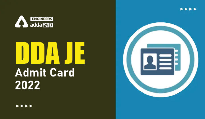 DDA JE Admit Card 2022, DDA Junior Engineer Hall Ticket To Be Out Soon |_30.1