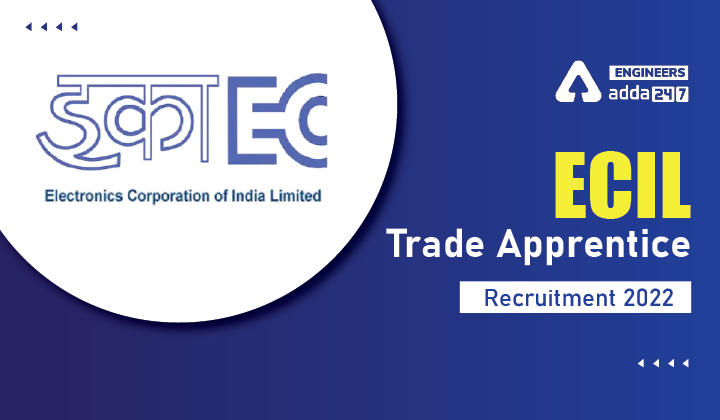 ECIL Apprentice Recruitment 2022 Apply for 284 Vacancies |_30.1